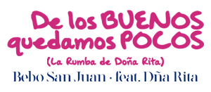 DE LOS BUENOS QUEDAMOS POCOS (La Rumba de Doña Rita)
